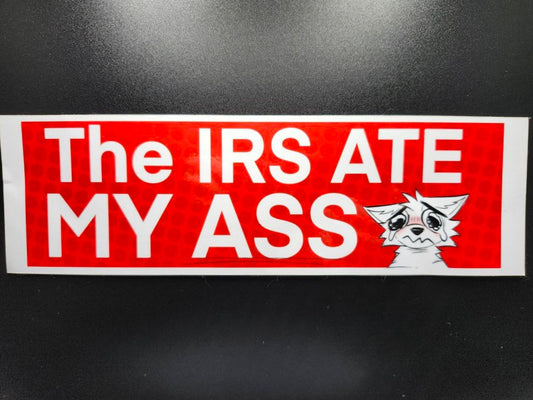 The IRS ATE MY ASS